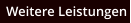 Weitere Leistungen